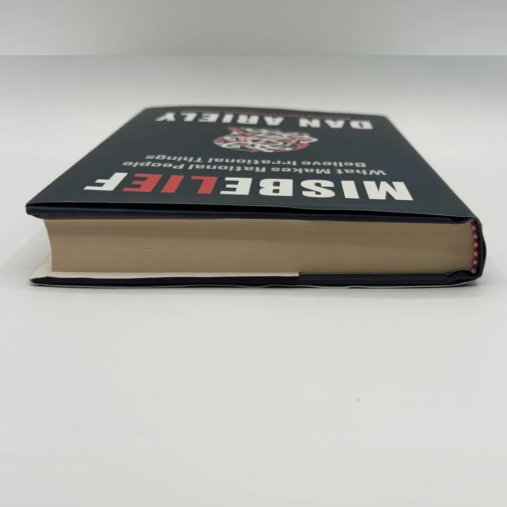 Misbelief: What Makes Rational People Believe Irrational Things by Dan Ariely